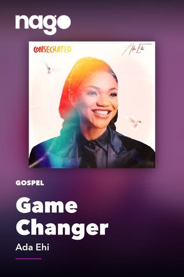 Game Changer — Ada Ehi