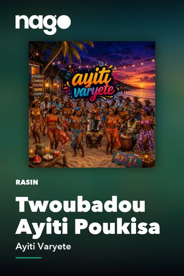 Twoubadou Ayiti Poukisa — Ayiti Varyete