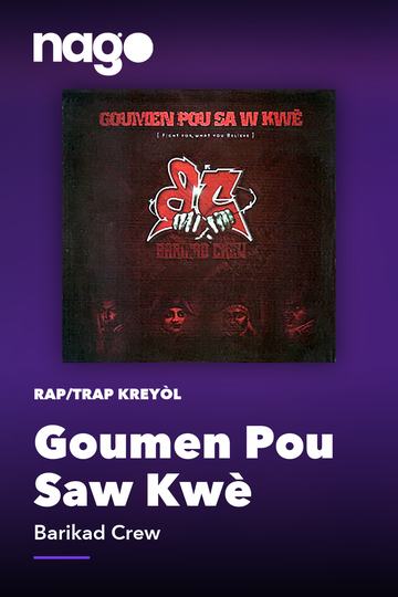 Goumen Pou Saw Kwè — Barikad Crew