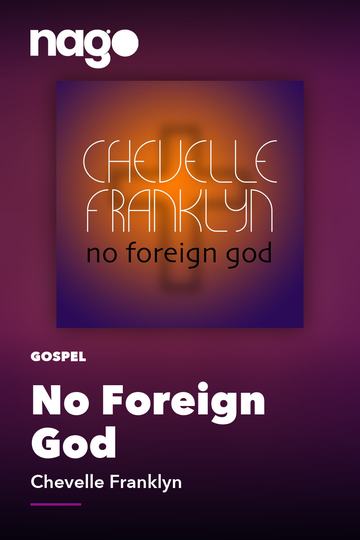 No Foreign God — Chevelle Franklyn