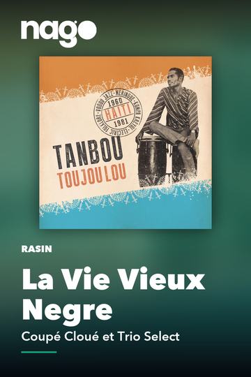 La Vie Vieux Negre — Coupé Cloué et Trio Select