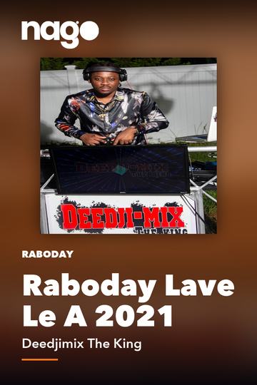 Raboday Lave Le A 2021 — Deedjimix The King