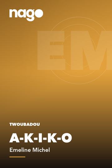 A-K-I-K-O — Emeline Michel