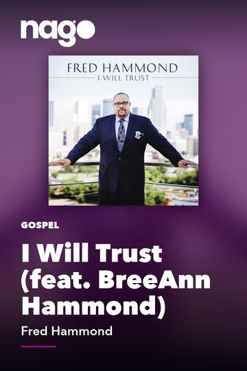I Will Trust (feat. BreeAnn Hammond) — Fred Hammond
