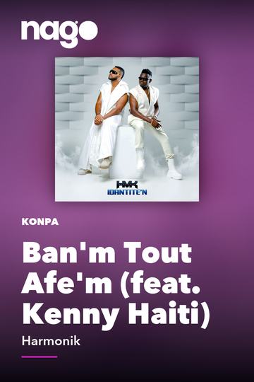 Ban'm Tout Afe'm (feat. Kenny Haiti) — Harmonik
