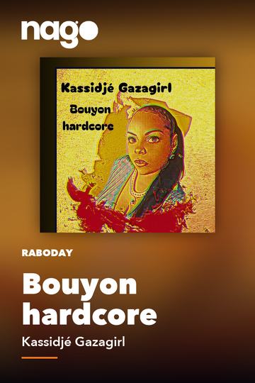 Bouyon hardcore — Kassidjé Gazagirl