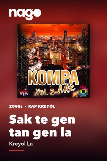 Sak te gen tan gen la — Kreyol La