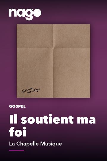 Il soutient ma foi — La Chapelle Musique