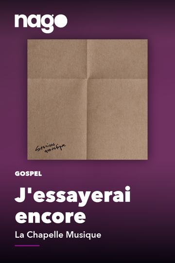 J'essayerai encore — La Chapelle Musique