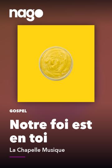 Notre foi est en toi — La Chapelle Musique