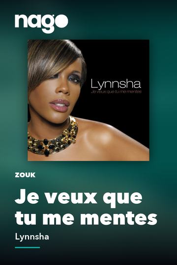 Je veux que tu me mentes — Lynnsha