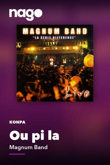 Ou pi la — Magnum Band