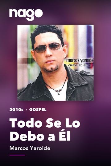 Todo Se Lo Debo a Él — Marcos Yaroide