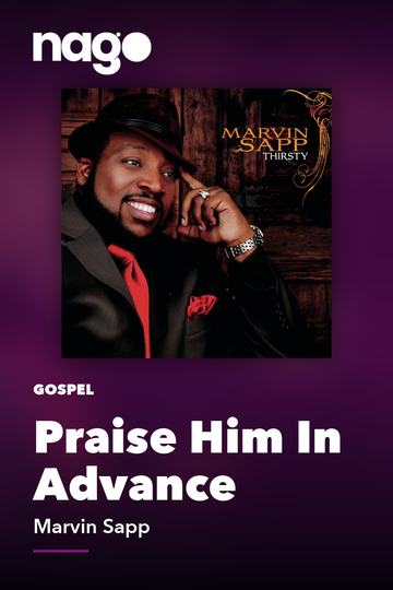 Praise Him In Advance — Marvin Sapp