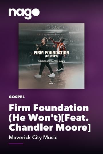Firm Foundation (He Won't)[Feat. Chandler Moore] — Maverick City Music