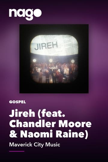 Jireh (feat. Chandler Moore & Naomi Raine) — Maverick City Music