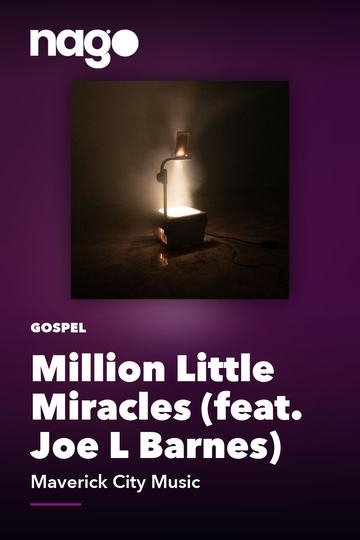 Million Little Miracles (feat. Joe L Barnes) — Maverick City Music