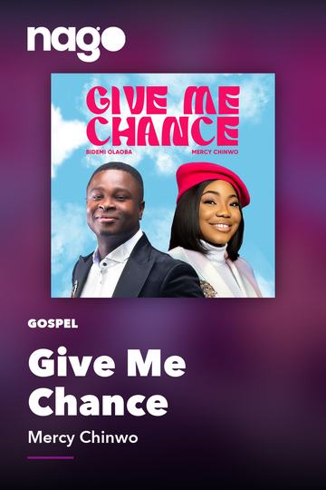 Give Me Chance — Mercy Chinwo