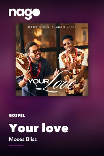 Your love — Moses Bliss