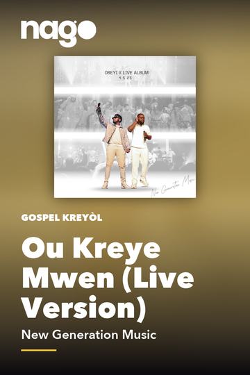 Ou Kreye Mwen (Live Version) — New Generation Music