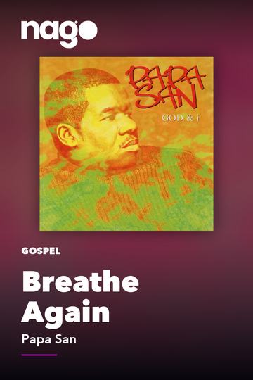Breathe Again — Papa San