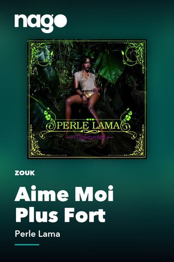 Aime Moi Plus Fort — Perle Lama
