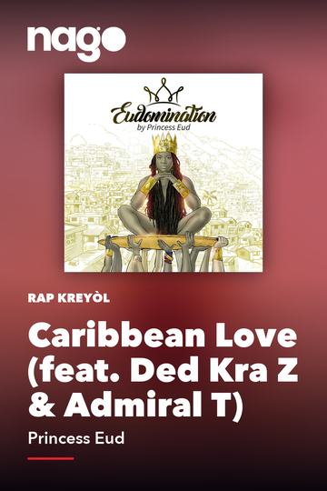 Caribbean Love (feat. Ded Kra Z & Admiral T) — Princess Eud