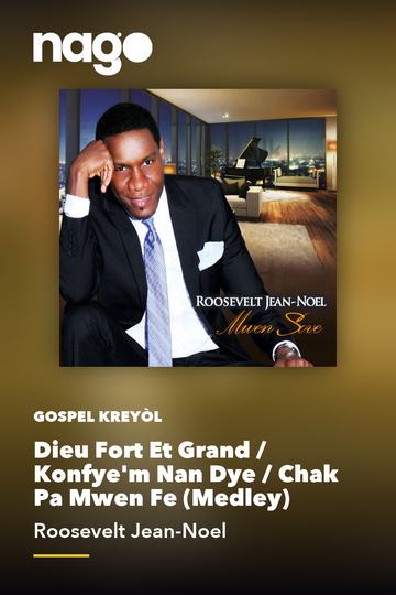 Dieu Fort Et Grand / Konfye'm Nan Dye / Chak Pa Mwen Fe (Medley) — Roosevelt Jean-Noel
