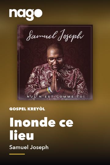 Inonde ce lieu — Samuel Joseph