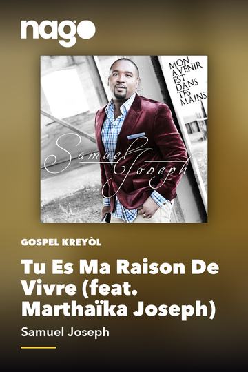 Tu Es Ma Raison De Vivre (feat. Marthaïka Joseph) — Samuel Joseph