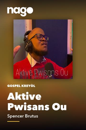 Aktive Pwisans Ou — Spencer Brutus