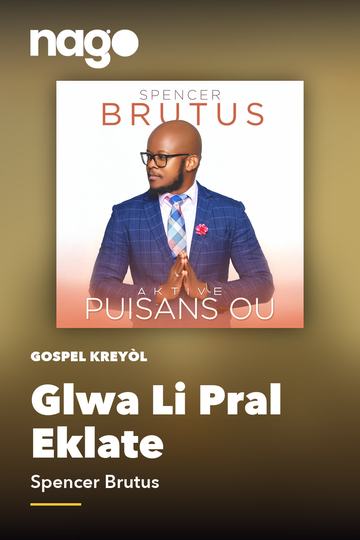 Glwa Li Pral Eklate — Spencer Brutus