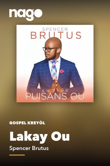 Lakay Ou — Spencer Brutus