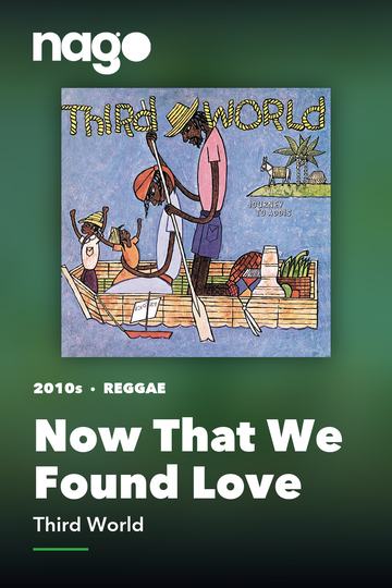 Now That We Found Love — Third World