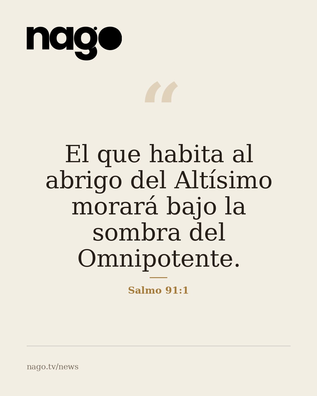 El que habita al abrigo del Altísimo morará bajo la sombra del Omnipotente. — Salmo 91:1