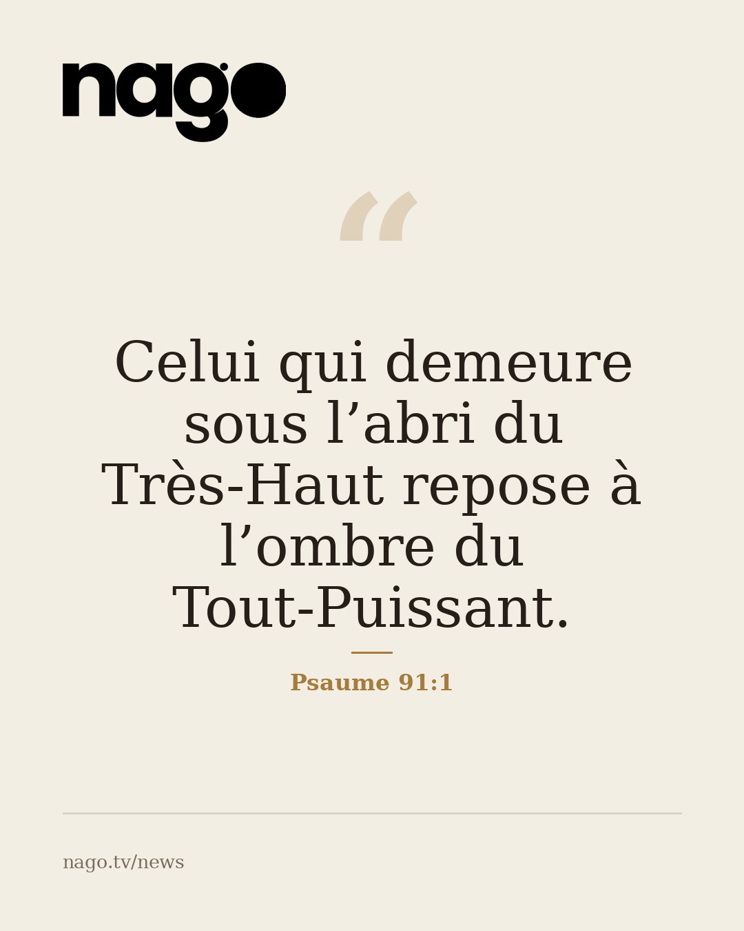 Celui qui demeure sous l’abri du Très-Haut repose à l’ombre du Tout-Puissant. — Psaume 91:1